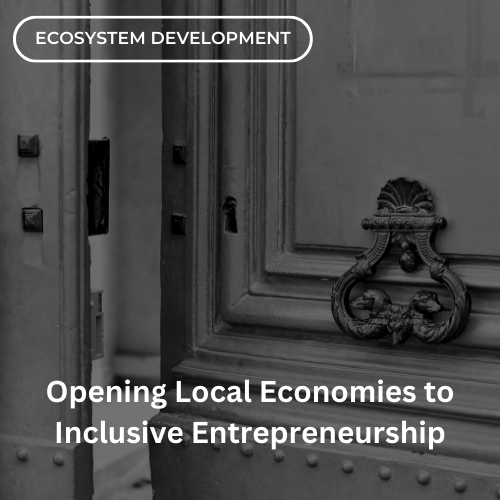 Opening Local Economies to Inclusive Entrepreneurship